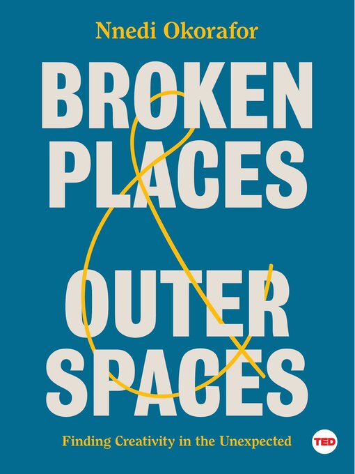 Title details for Broken Places & Outer Spaces by Nnedi Okorafor - Available